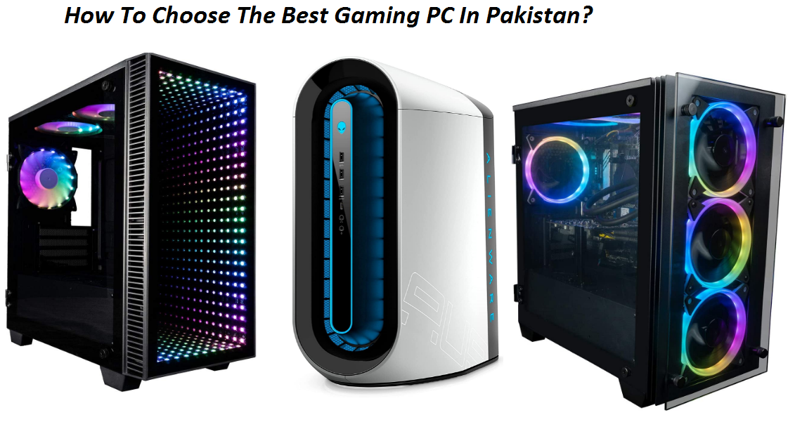 How To Choose The Best Gaming PC In Pakistan?